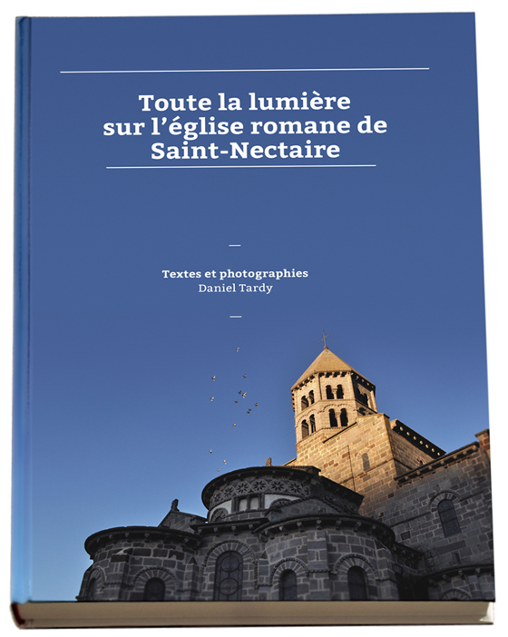 Toute-la-lumière-sur-l'église-romane-de-Saint-Nectaire---Daniel-Tardy---couverture