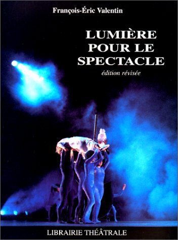 http://www.lightzoomlumiere.fr/wp-content/uploads/2015/02/Lumieres-pour-le-spectacle-Francois-Eric-Valentin.jpg