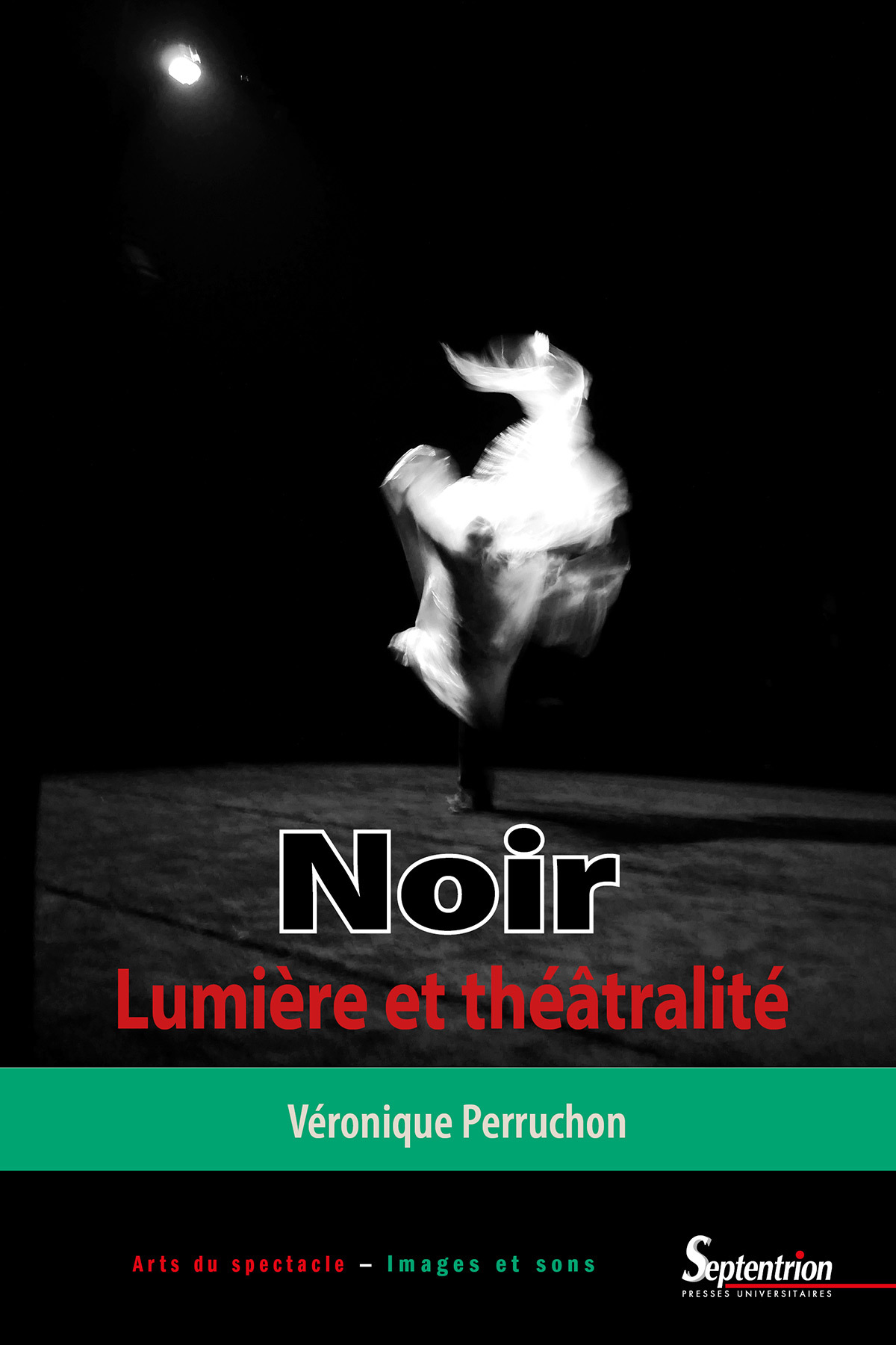 Noir lumi re et th tralit de V ronique Perruchon