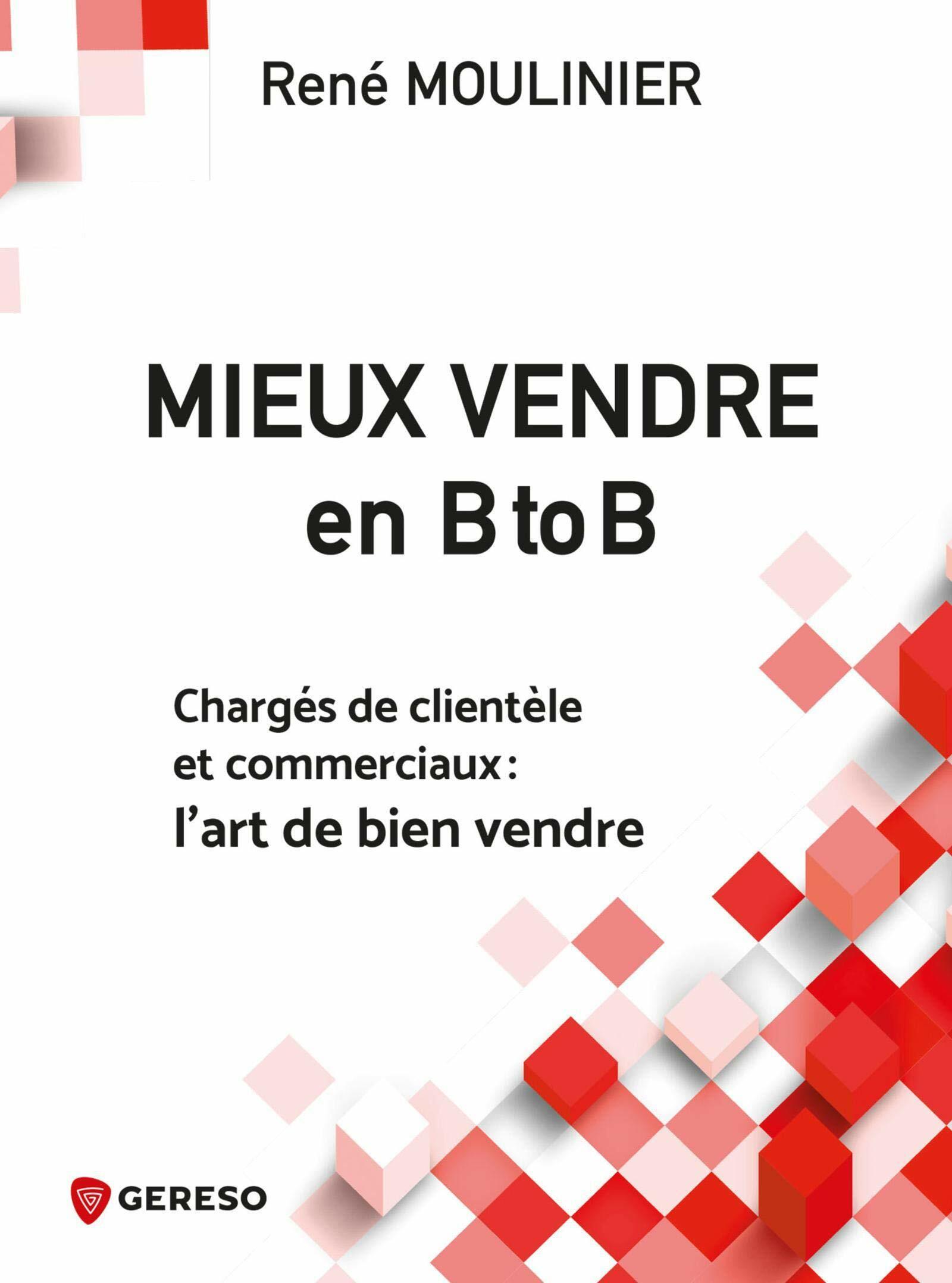 Mieux Vendre En B To B, De René Moulinier