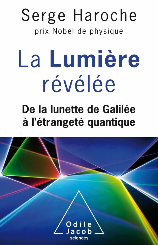 La lumiere revelee de la lunette de Galilee a l etrangete quantique